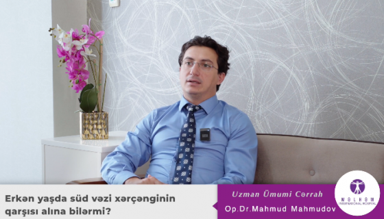 Dr. Mahmud Mahmudov — Erkən yaşda süd vəzi xərçənginin qarşısı mümkündürmü?